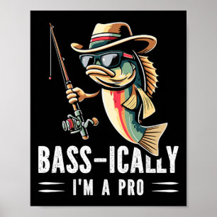 Byss-ically I Am A Pro Funny Fishing Lovers Fish Poster