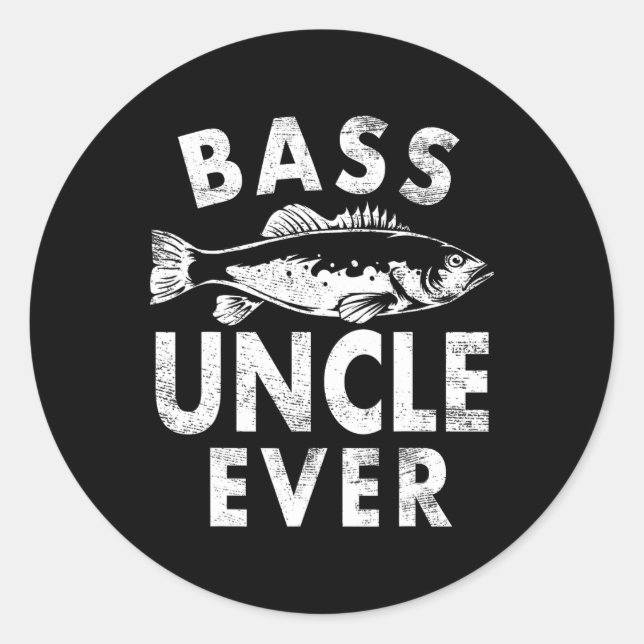 Byss Uncle Ever Fishing Gifts Uncle Father's Day  Classic Round Sticker (Front)