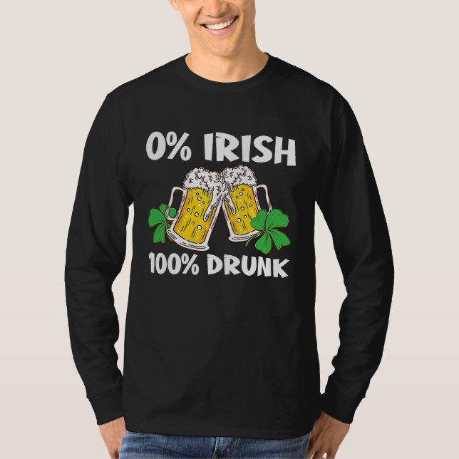 C 0 Irish 100 Drunk St Patrick's Day T-Shirt (Front)