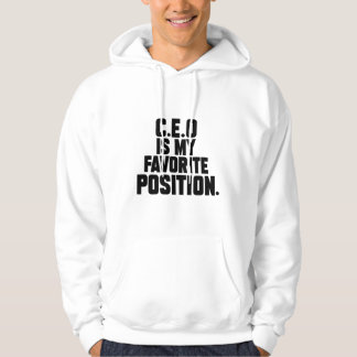 C.E.O is my favorite position Hoodie