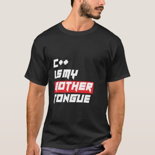C is my Mother Tongue Funny Programming T_Shirt