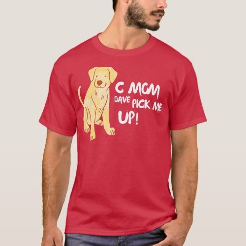 C Mom Dave Pick Me Up 1 T_Shirt