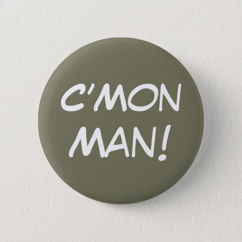 CâMon Man Button
