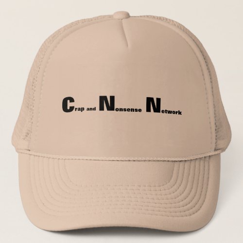 C N N The crap and nonsense network Trucker Hat