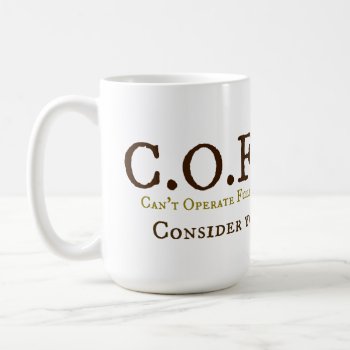 C.o.f.f.e.e. Coffee Mug by rdwnggrl at Zazzle