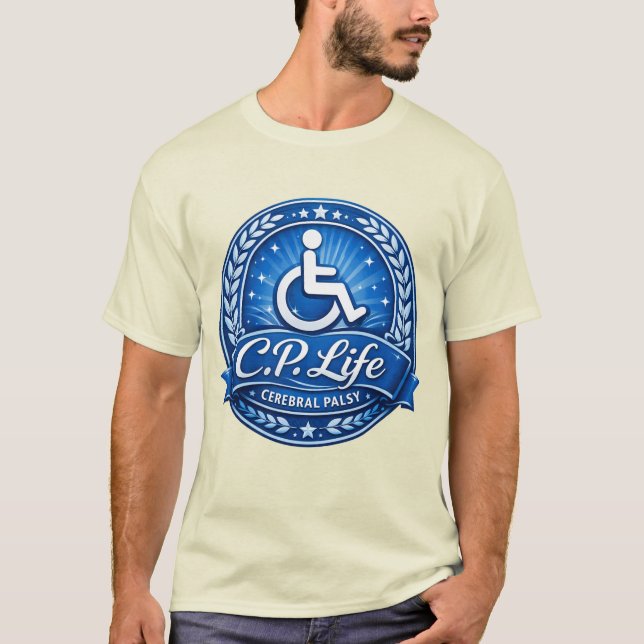 C.P. Life - Cerebral Palsy Design Version 1 T-Shirt (Front)
