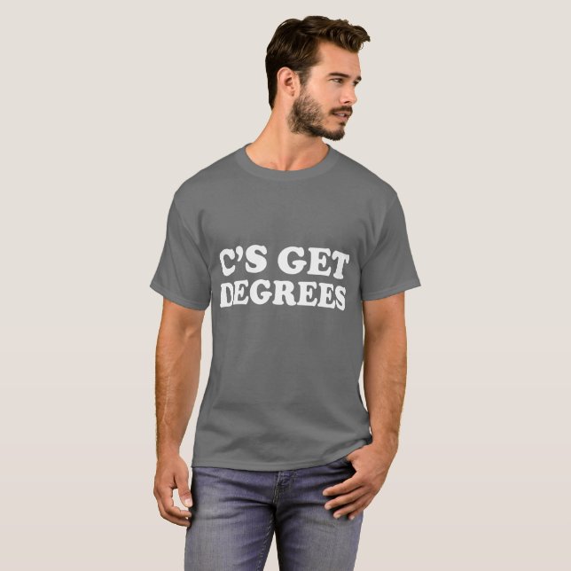 C’s get degrees funny men's shirt (Front Full)