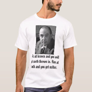 C. S. Lewis, Aim at heaven and you will get ear... T-Shirt