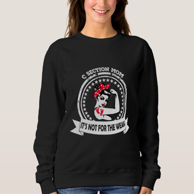 C Section Mom  Not For The Weak Red Messy Bun Awar Sweatshirt (Front)