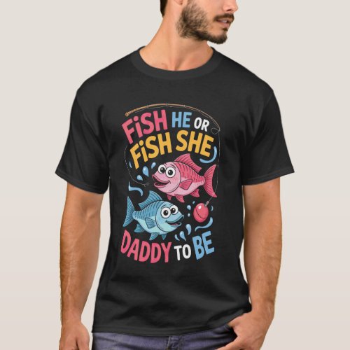 C:\Users\Administrator\Downloads\FISH 7\Daddy To B T-Shirt