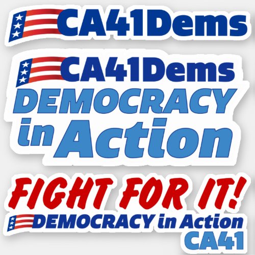 CA41Dems Democracy in Action  Fight For It Sticker