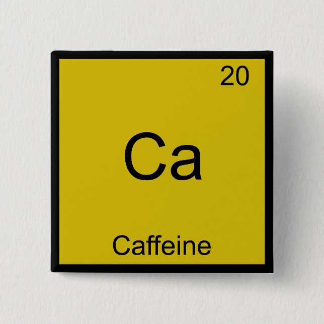 Ca - Caffeine Funny Chemistry Element Symbol Tee Pinback Button (Front)