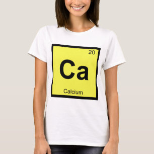 Ca - Calcium Chemistry Periodic Table Symbol T-Shirt