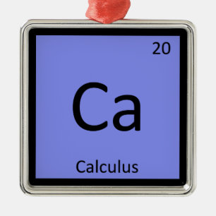 Ca - Calculus Math Chemistry Periodic Table Symbol Metal Ornament