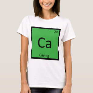 Ca - Caving Sports Chemistry Periodic Table T-Shirt