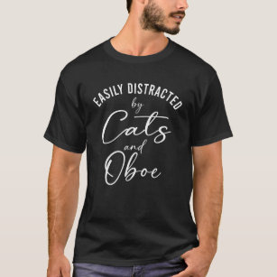 Ca Easily Distracted by Cats And Oboe Oboist T-Shirt