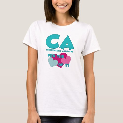 CA For The Love of It T-Shirt