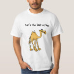 Ca- Last Straw Camel T-shirt at Zazzle