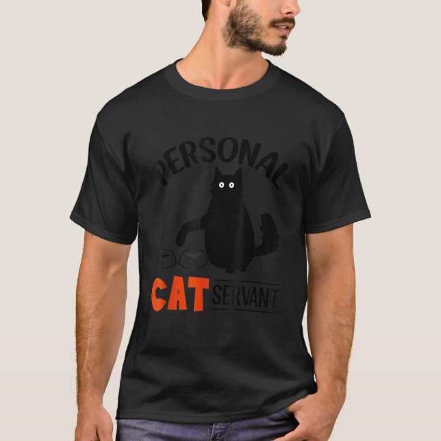 Ca Personal Cat Servant For Cat T-Shirt (Front)