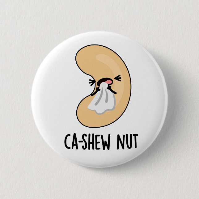 Ca-shew Funny Sneezing Cashew Nut Pun  Button (Front)