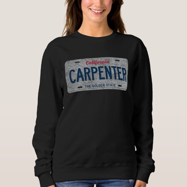 CA State Vanity License Plate CARPENTER Sweatshirt (Front)