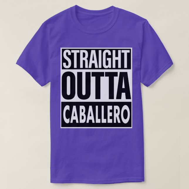 Caballero Name Straight Outta Caballero T-Shirt (Design Front)