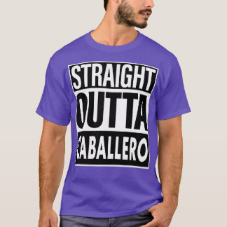 Caballero Name Straight Outta Caballero T-Shirt