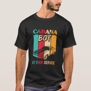 Cabana Boy At Your Service Fun Pool Bartender Beac T-Shirt