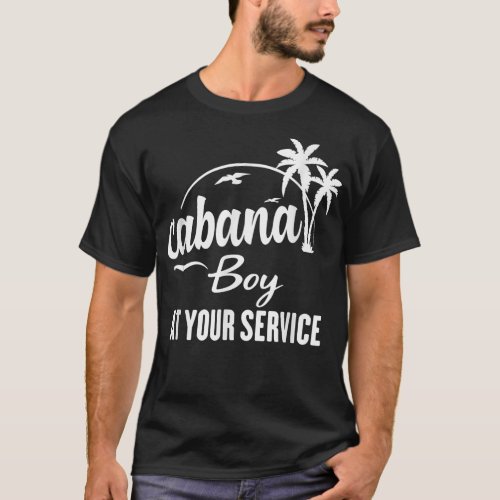 Cabana boy at your service Funny Summer T Shirt