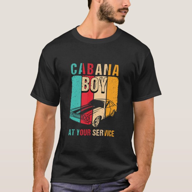 Cabana Boy At Your Service I Fun Pool Bartender Be T-Shirt (Front)