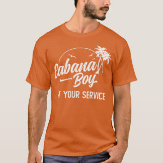 Cabana Boy At Your Service Island Get Away Vacatio T-Shirt
