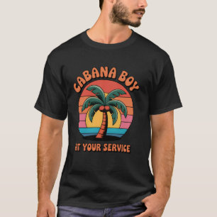 Cabana Boy at Your Service Pool Party Resort Beach T-Shirt