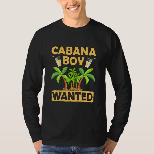 Cabana Boy Quote I Party Summer Beach Pool T_Shirt