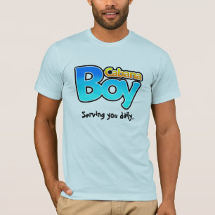 Cabana Boy Serving You Daily T-Shirt