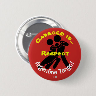 Cabeceo is Respect! Argentine Tango Pinback Button