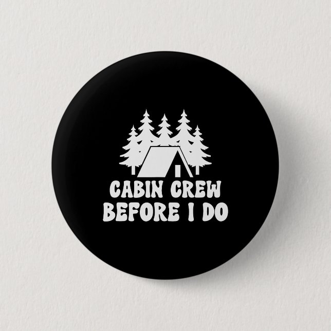Cabin Crew Before I Do - Bride Bachelorette Campin Button (Front)