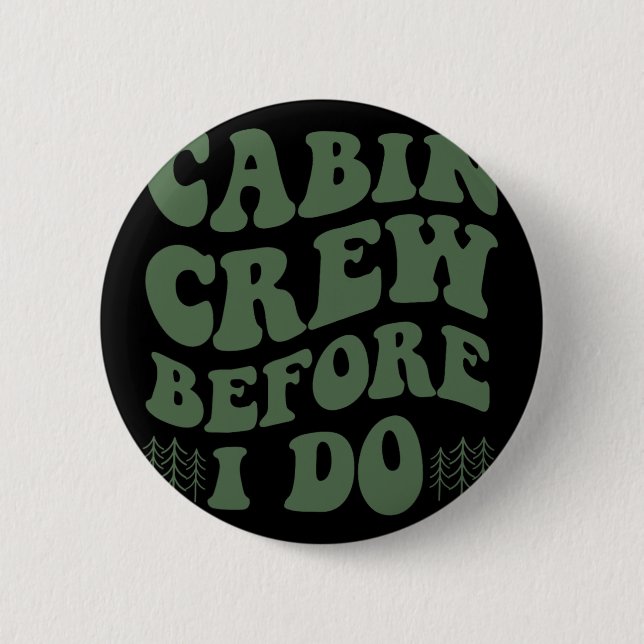 Cabin Crew Before I Do Mountain Bride Camping And  Button (Front)
