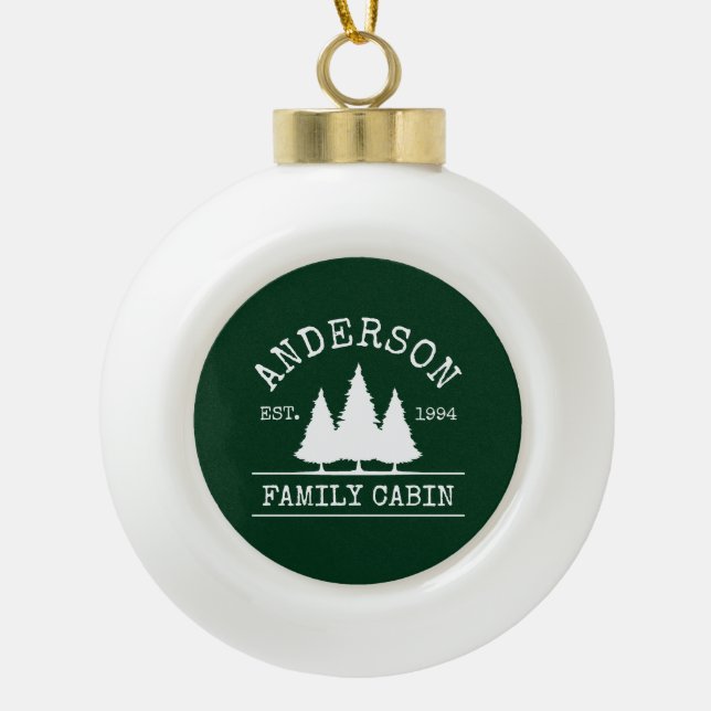 Cabin Family Name Forest Green  Ceramic Ball Christmas Ornament (Front)