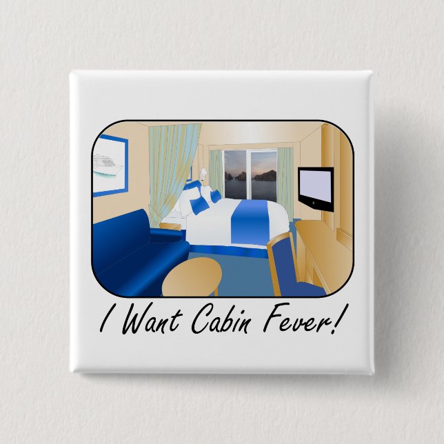 Cabin Fever Pinback Button (Front)