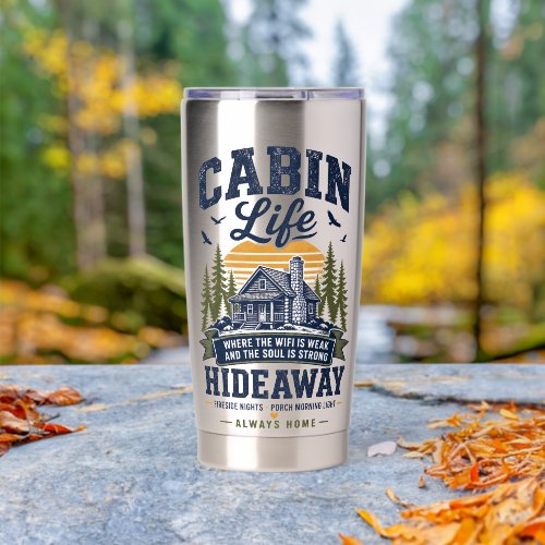 Cabin Life Hideaway  Insulated Tumbler