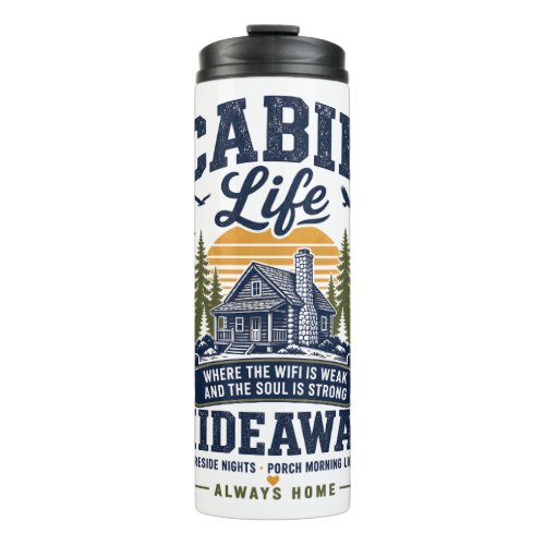 Cabin Life Hideaway  Thermal Tumbler