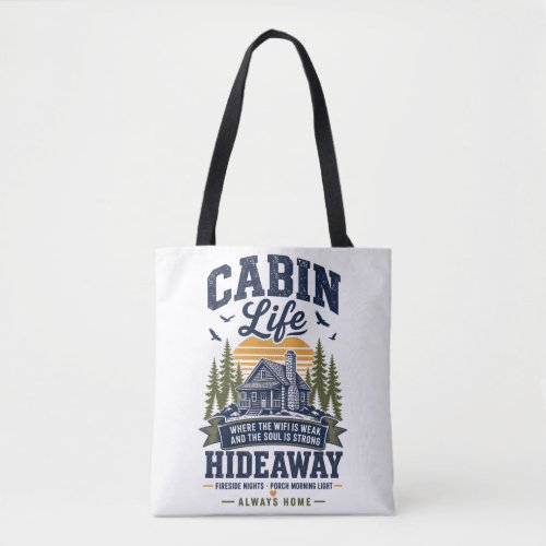 Cabin Life Hideaway  Tote Bag