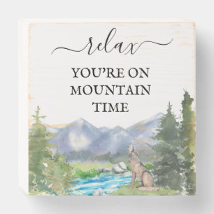 Cabin Rustic Relax You're on Mountain Time Wooden Box Sign