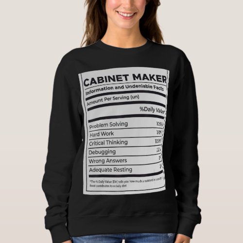 Cabinet Maker Nutrition Information Sweatshirt