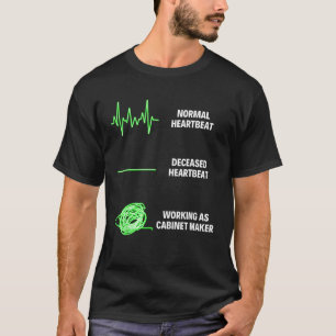 Cabinet Maker Worker  Cabinet Maker Carpenter T-Shirt