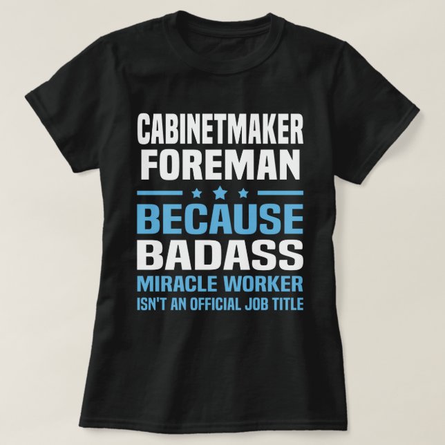Cabinetmaker Foreman T-Shirt (Design Front)