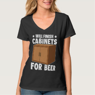 Cabinetry Will Finish Cabinets For Beer T-Shirt