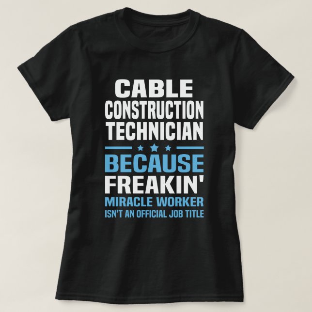 Cable Construction Technician T-Shirt (Design Front)