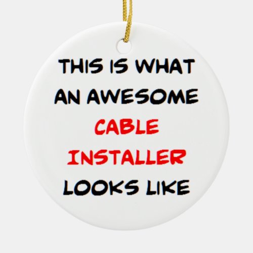 cable installer awesome ceramic ornament