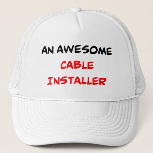 cable installer awesome trucker hat